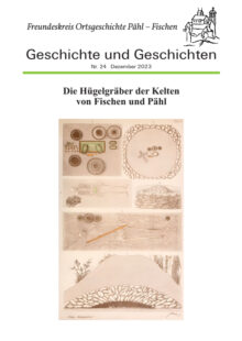 Heft 24 – Die Hügelgräber der Kelten von Fischen und Pähl